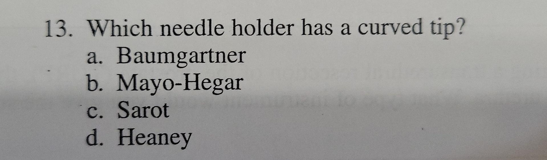 1 An Example Of An Angled Instrument Is A N A Schnidt B Mixter C Osteotome D Deaver 13 Which Needle Holder Has 2