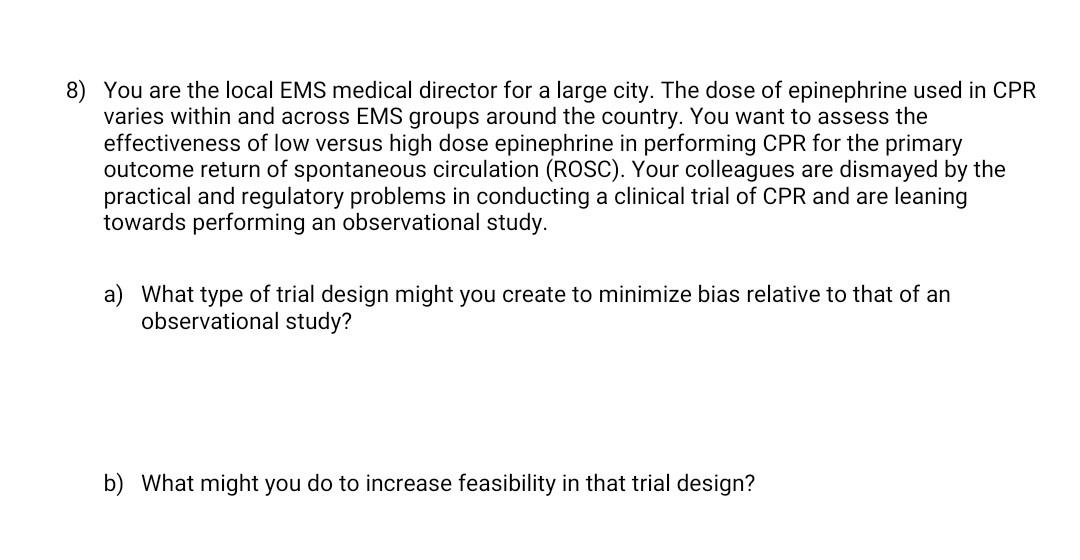 8 You Are The Local Ems Medical Director For A Large City The Dose Of Epinephrine Used In Cpr Varies Within And Across 1