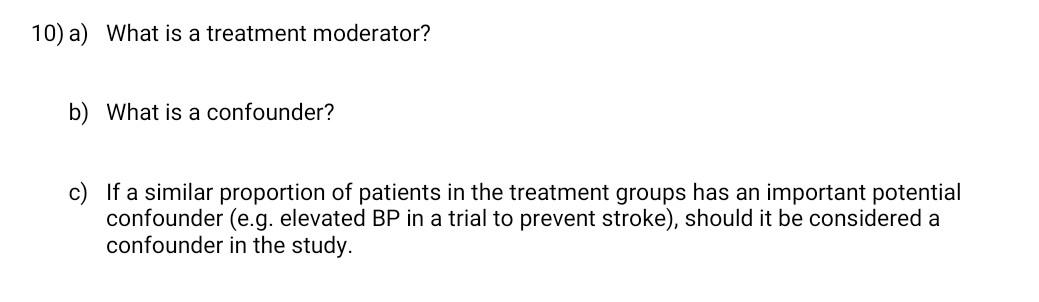 10 A What Is A Treatment Moderator B What Is A Confounder C If A Similar Proportion Of Patients In The Treatment G 1