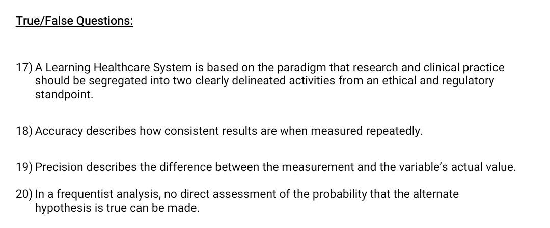 True False Questions 17 A Learning Healthcare System Is Based On The Paradigm That Research And Clinical Practice Shou 1