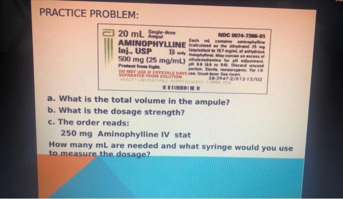 Practice Problem 20 Ml Single Des Ndc 0074 7305 01 Ampul Each Ml Contains Aminophylline Aminophylline Icad Ed Laualent 1