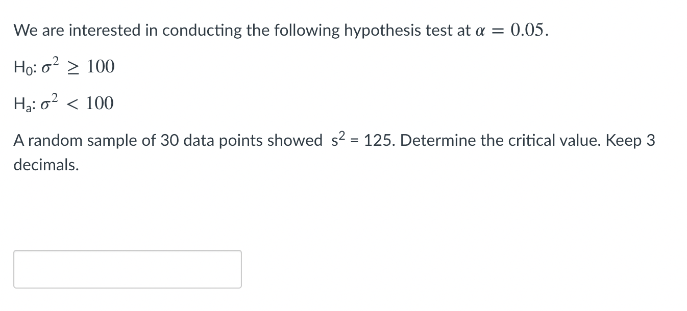 We Are Interested In Conducting The Following Hypothesis Test At A 0 05 Ho 02 100 Ha 02 1