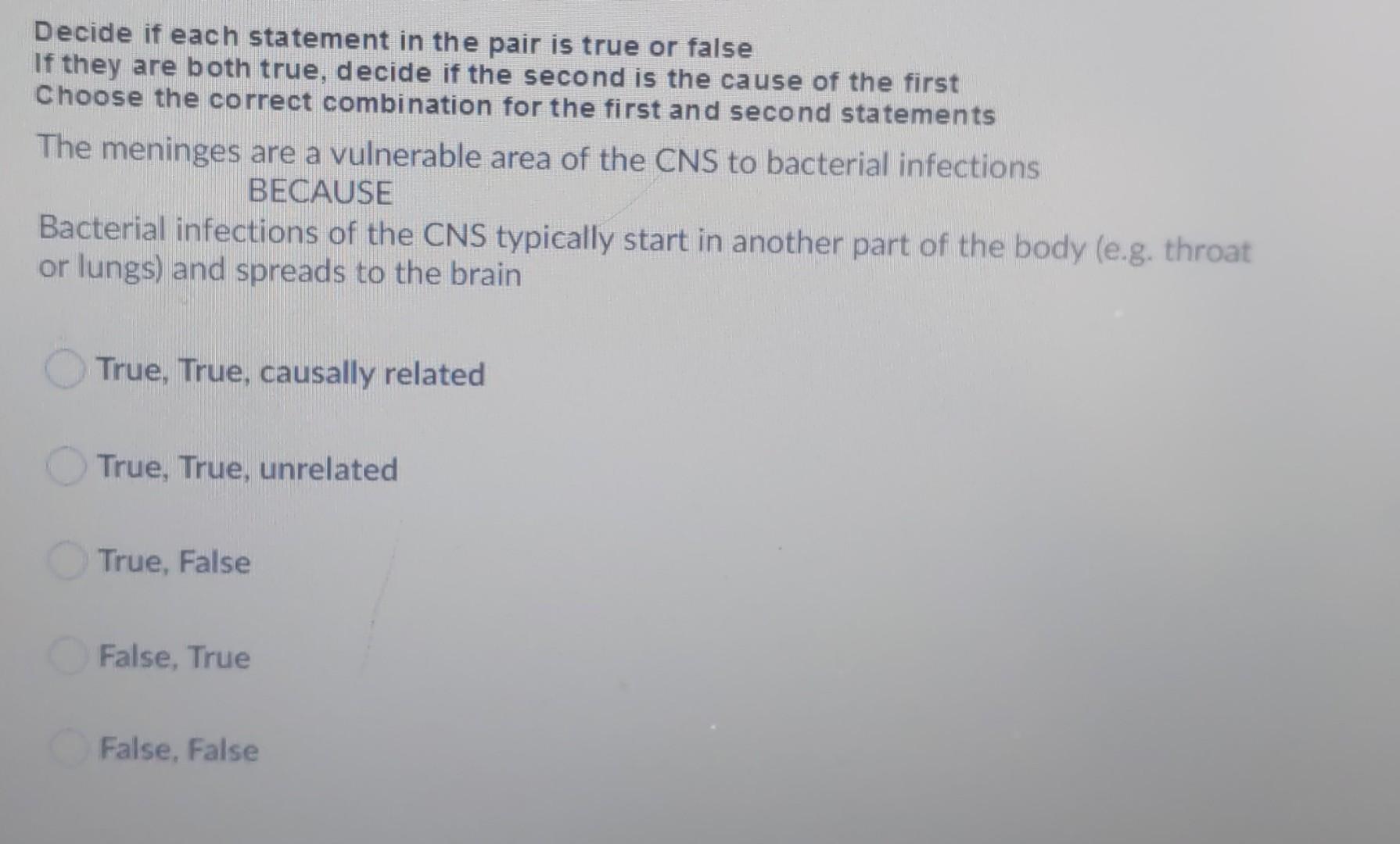 Decide If Each Statement In The Pair Is True Or False If They Are Both True Decide If The Second Is The Cause Of The Fi 1
