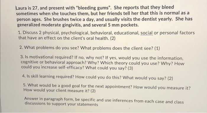 Laura Is 27 And Present With Bleeding Gums She Reports That They Bleed Sometimes When She Touches Them But Her Frie 1