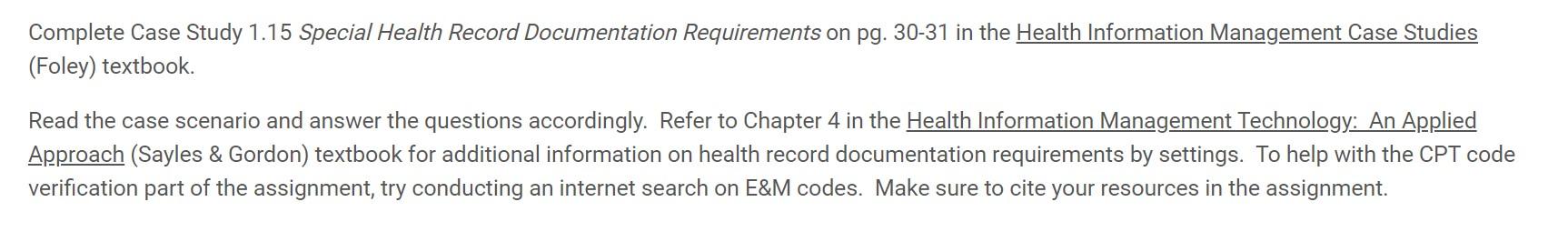 Complete Case Study 1 15 Special Health Record Documentation Requirements On Pg 30 31 In The Health Information Managem 1