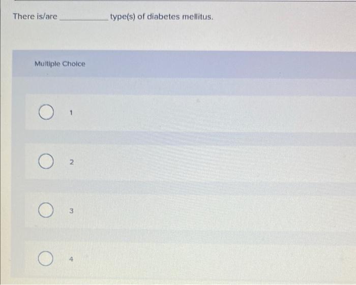 There Is Are Type S Of Diabetes Mellitus Multiple Choice O 2 3 Diabetes Mellitus Has Known Manifestations Which Affe 1