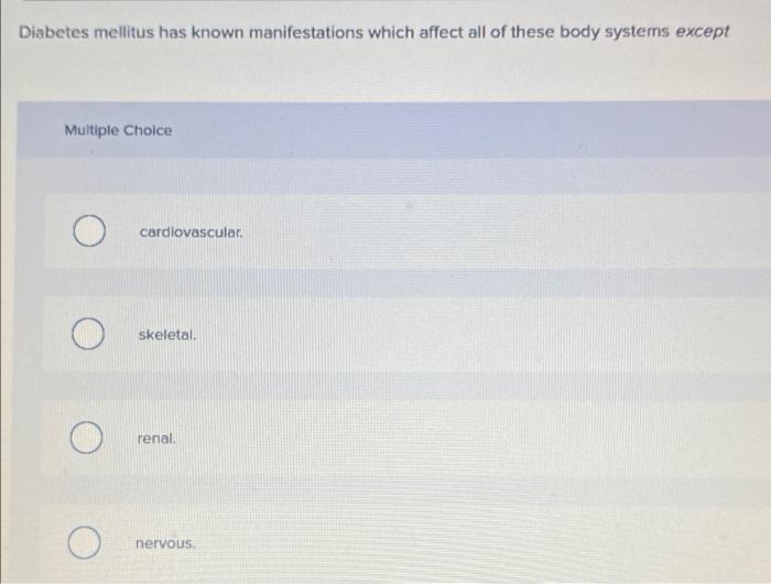 There Is Are Type S Of Diabetes Mellitus Multiple Choice O 2 3 Diabetes Mellitus Has Known Manifestations Which Affe 2