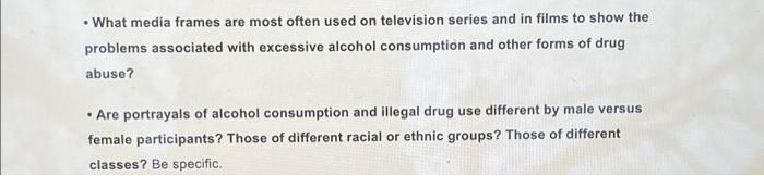 What Media Frames Are Most Often Used On Television Series And In Films To Show The Problems Associated With Excessive 1