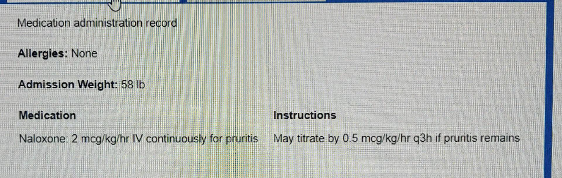 The Nurse Is Caring For A Pediatric Client Who Is Prescribed Iv Naloxone For Opioid Related Pruritis At What Rate In Mi 2