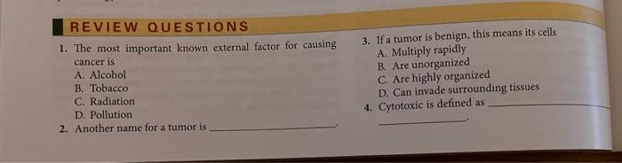 Review Questions 1 The Most Important Known External Factor For Causing Cancer Is A Alcohol B Tobacco C Radiation D 1