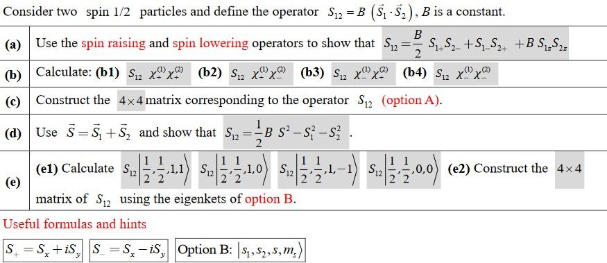 Consider Two Spin 1 2 Particles And Define The Operator S 2 B S S B Is A Constant B A Use The Spin Raising An 1