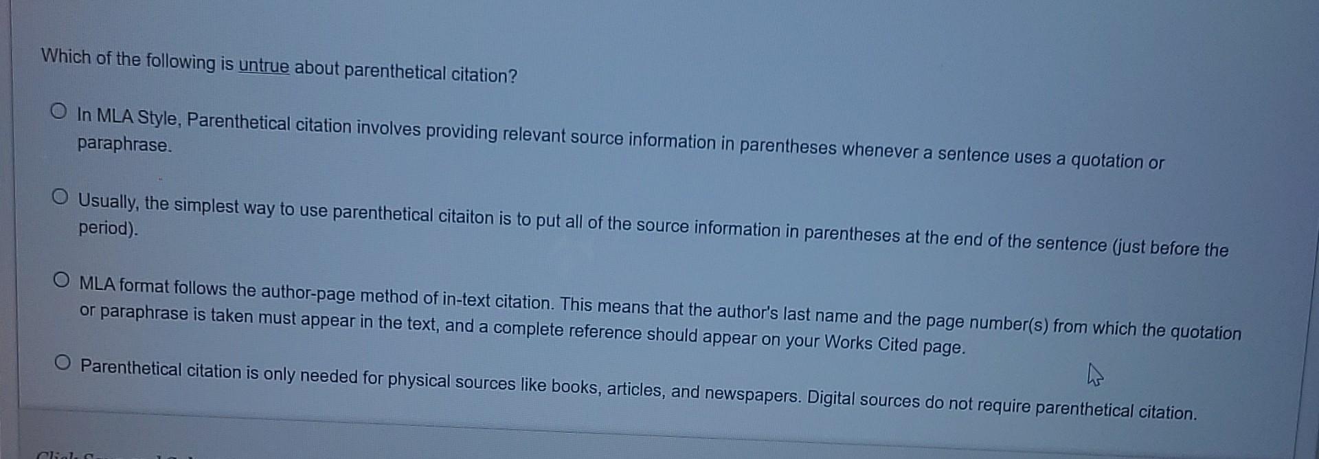 Which Of The Following Is Untrue About Parenthetical Citation O In Mla Style Parenthetical Citation Involves Providing 1