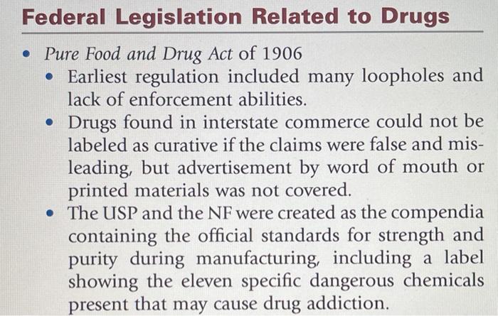 Federal Legislation Related To Drugs Pure Food And Drug Act Of 1906 Earliest Regulation Included Many Loopholes And 2