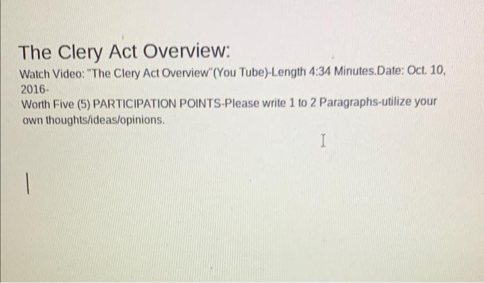 The Clery Act Overview Watch Video The Clery Act Overview You Tube Length 4 34 Minutes Date Oct 10 2016 Worth 1