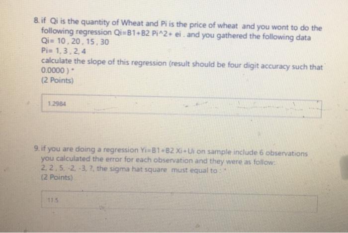 8 If Qi Is The Quantity Of Wheat And Pi Is The Price Of Wheat And You Wont To Do The Following Regression Qiub1 B2 Pi 2 1