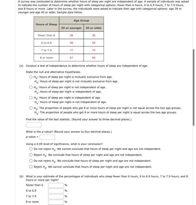 A Survey Was Conducted To Determine Whether Hours Of Sleep Per Night Are Independent Of Age A Sample Of Individuals Was 1