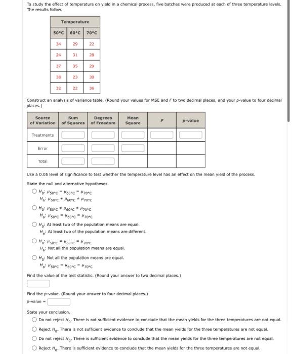 To Study The Effect Of Temperature On Yield In A Chemical Process Five Batches Were Produced At Each Of Three Temperatu 1