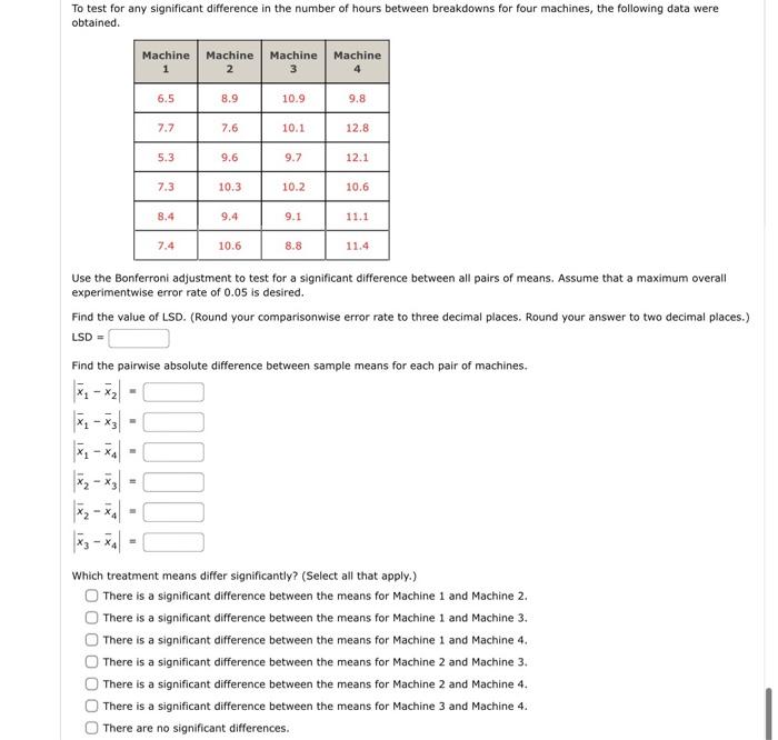 To Test For Any Significant Difference In The Number Of Hours Between Breakdowns For Four Machines The Following Data W 1