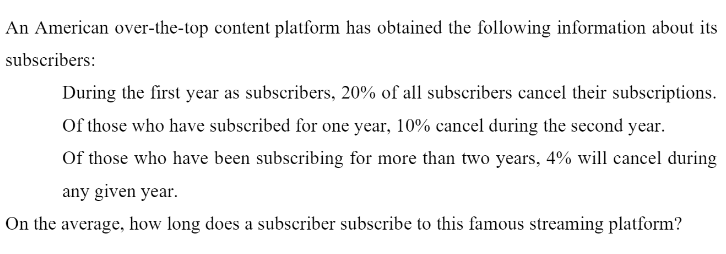 An American Over The Top Content Platform Has Obtained The Following Information About Its Subscribers During The First 1