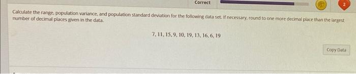 Correct Calculate The Range Population Variance And Population Standard Deviation For The Following Data Set If Necessa 1