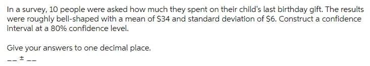 In A Survey 10 People Were Asked How Much They Spent On Their Child S Last Birthday Gift The Results Were Roughly Bell 1