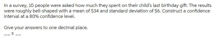 In A Survey 10 People Were Asked How Much They Spent On Their Child S Last Birthday Gift The Results Were Roughly Bell 1