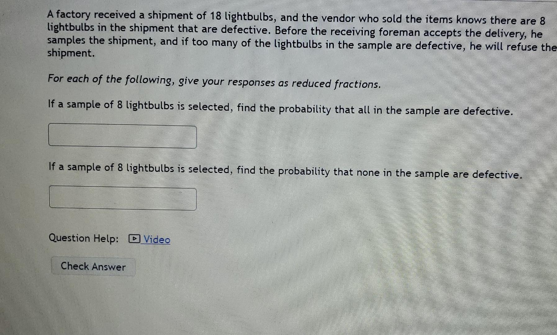 A Factory Received A Shipment Of 18 Lightbulbs And The Vendor Who Sold The Items Knows There Are 8 Lightbulbs In The Sh 1