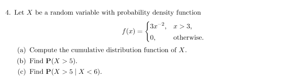 4 Let X Be A Random Variable With Probability Density Function 3x2 R 3 I F 1 X Lo 0 Otherwise A Compute Th 1