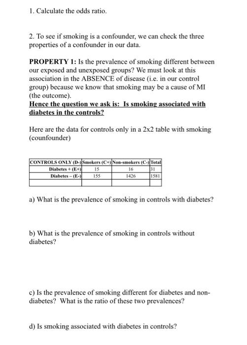 1 Calculate The Odds Ratio 2 To See If Smoking Is A Confounder We Can Check The Three Properties Of A Confounder In 1