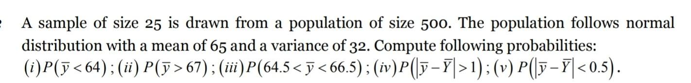 A Sample Of Size 25 Is Drawn From A Population Of Size 500 The Population Follows Normal Distribution With A Mean Of 65 1