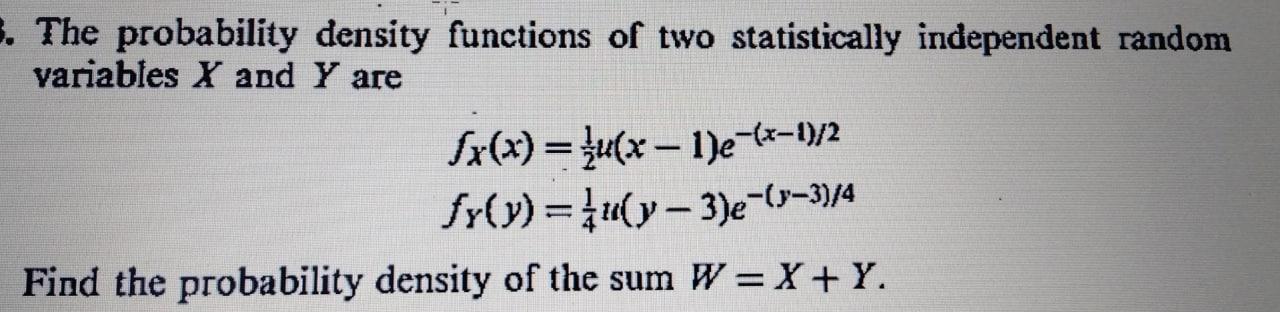 3 The Probability Density Functions Of Two Statistically Independent Random Variables X And Y Are Sx X U X 1 E 1