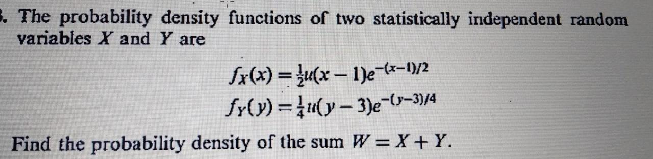 3 The Probability Density Functions Of Two Statistically Independent Random Variables X And Y Are Sx X U X 1 E 1