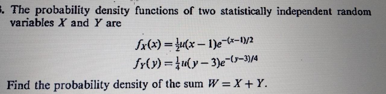 3 The Probability Density Functions Of Two Statistically Independent Random Variables X And Y Are Sx X U X 1 X 1