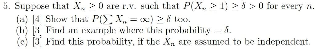 5 Suppose That Xn 0 Are R V Such That P Xn 1 8 0 For Every N A 4 Show That P Xn 20 Too B 3 Fi 1