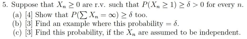 5 Suppose That Xn 0 Are R V Such That P Xn 1 8 0 For Every N A 4 Show That P Xn 20 Too B 3 Fi 1