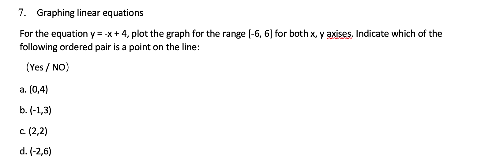 7 Graphing Linear Equations For The Equation Y X 4 Plot The Graph For The Range 6 6 For Both X Y Axises Ind 1