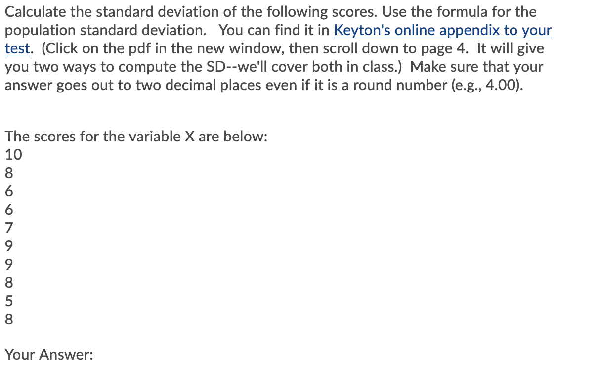 Calculate The Standard Deviation Of The Following Scores Use The Formula For The Population Standard Deviation You Can 1