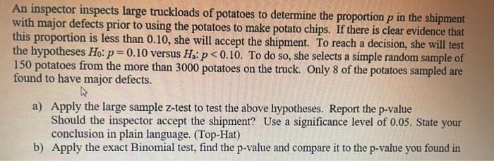 An Inspector Inspects Large Truckloads Of Potatoes To Determine The Proportion P In The Shipment With Major Defects Prio 1