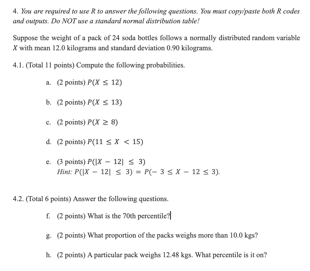 4 You Are Required To Use R To Answer The Following Questions You Must Copy Paste Both R Codes And Outputs Do Not Use 1