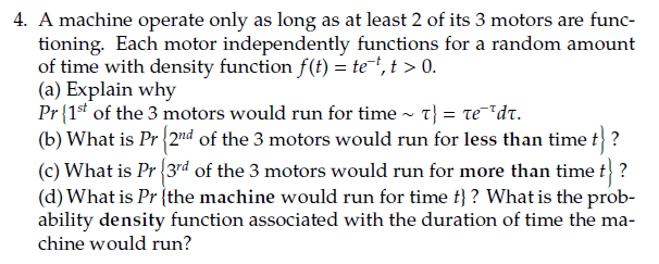 4 A Machine Operate Only As Long As At Least 2 Of Its 3 Motors Are Func Tioning Each Motor Independently Functions Fo 1