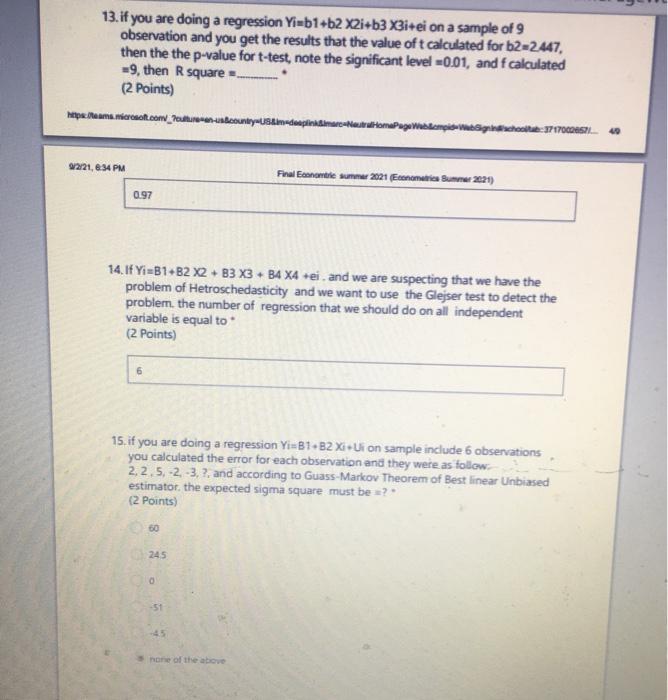 13 If You Are Doing A Regression Yi B1 B2 X2i B3x3i Ei On A Sample Of 9 Observation And You Get The Results That The Va 1