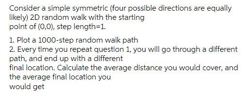 Consider A Simple Symmetric Four Possible Directions Are Equally Likely 2d Random Walk With The Starting Point Of 0 0 1