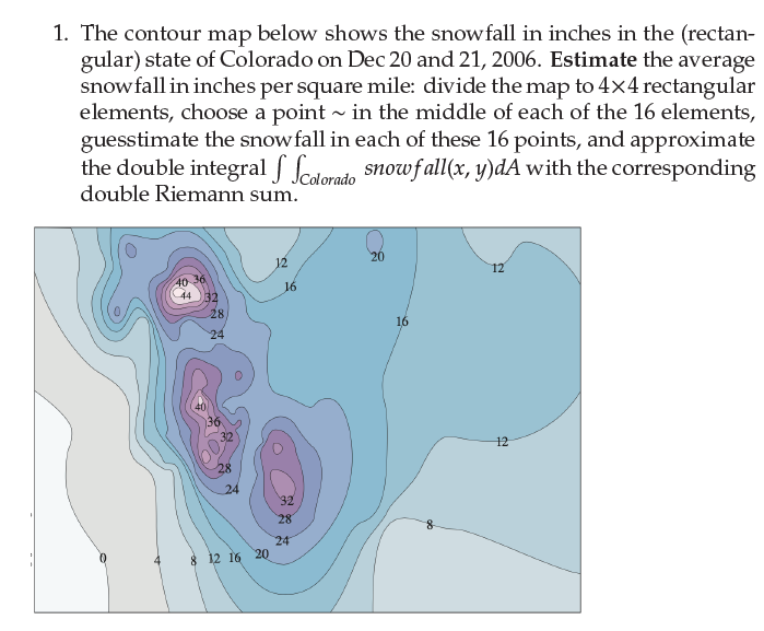 1 The Contour Map Below Shows The Snowfall In Inches In The Rectan Gular State Of Colorado On Dec 20 And 21 2006 E 1
