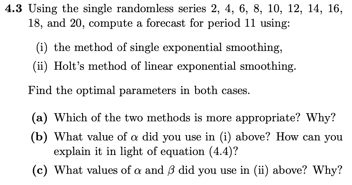 4 3 Using The Single Randomless Series 2 4 6 8 10 12 14 16 18 And 20 Compute A Forecast For Period 11 Using 1