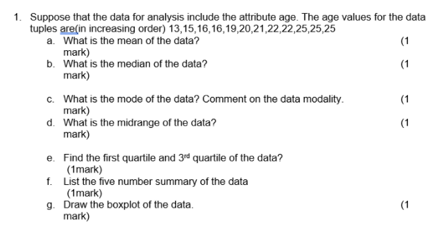1 Suppose That The Data For Analysis Include The Attribute Age The Age Values For The Data Tuples Are In Increasing Or 1