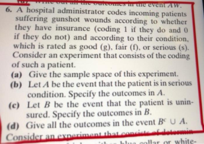 Com Ume Even Aw 6 A Hospital Administrator Codes Incoming Patients Suffering Gunshot Wounds According To Whether They 1