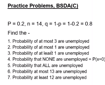 Practice Problems Bsda C P 0 2 N 14 Q 1 P 1 0 2 0 8 Find The 1 Probability Of At Most 3 Are Unemployed 2 1
