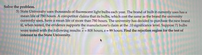 Solve The Problem 5 State University Uses Thousands Of Fluorescent Light Bulbs Each Year The Brand Of Bulb It Current 1