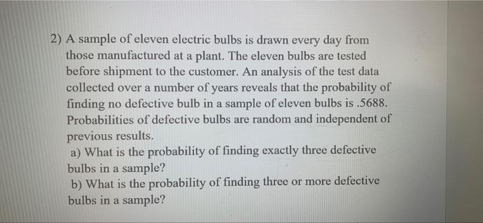 A 2 A Sample Of Eleven Electric Bulbs Is Drawn Every Day From Those Manufactured At A Plant The Eleven Bulbs Are Teste 1