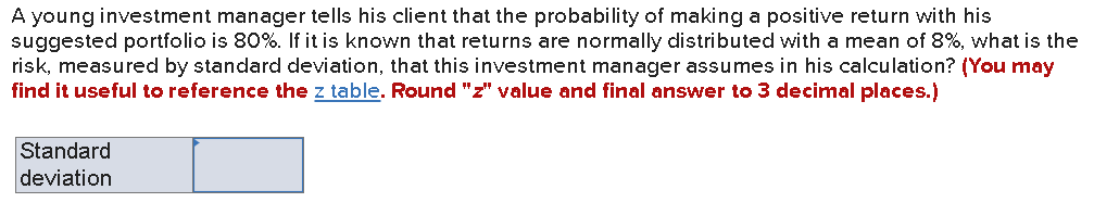 A Young Investment Manager Tells His Client That The Probability Of Making A Positive Return With His Suggested Portfoli 1